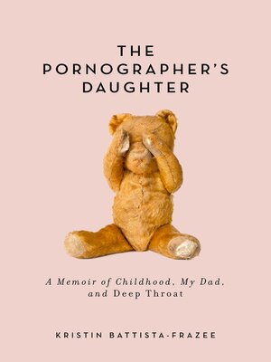 cover image of The Pornographer's Daughter: a Memoir of Childhood, My Dad, and Deep Throat